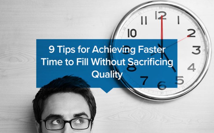 9 Tips for Achieving Faster Time to Fill Without Sacrificing Quality