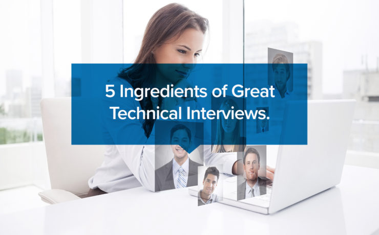 5 Ingredients of Great Technical Interviews