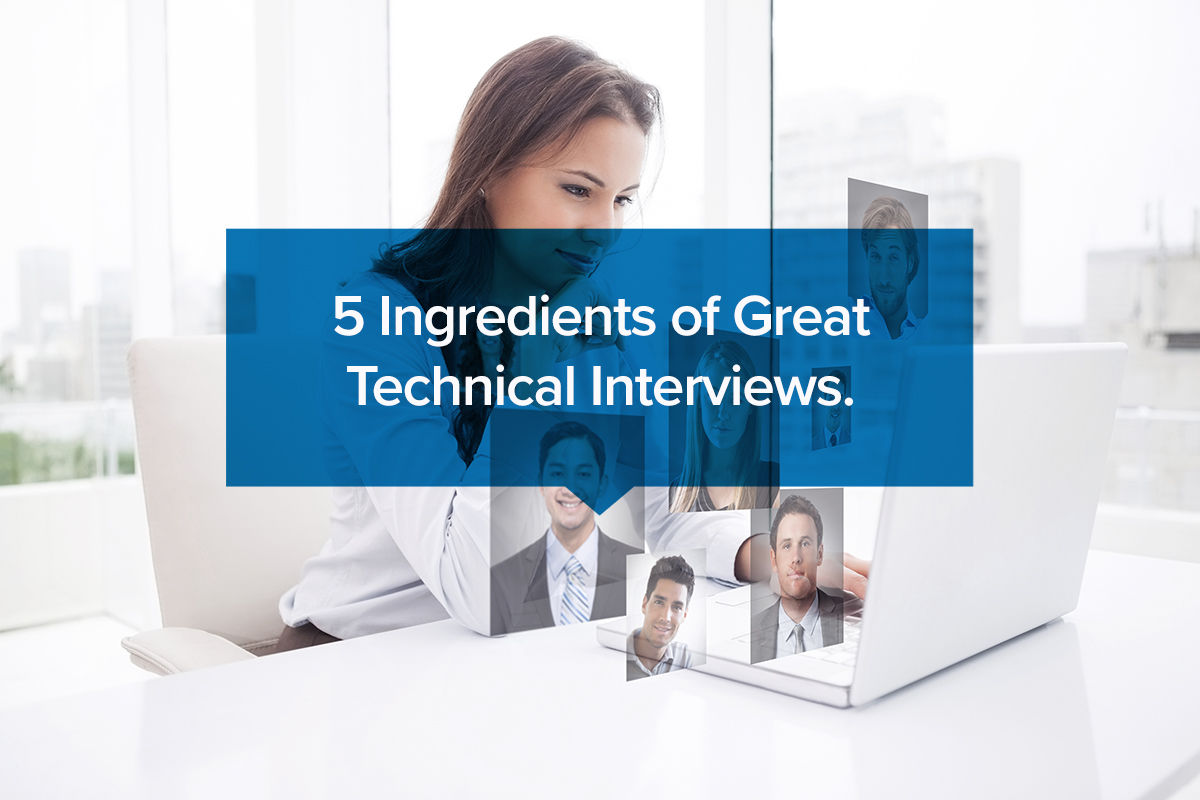 5 Ingredients of Great Technical Interviews