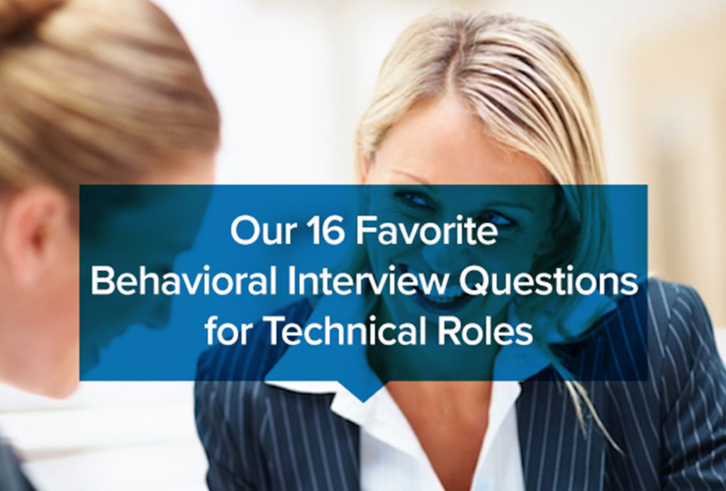 our-16-favorite-behavioral-interview-questions-for-technical-roles