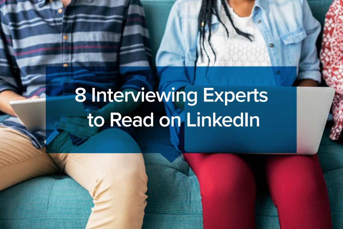 8 Interviewing Experts to Read on LinkedIn