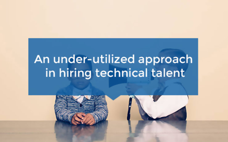 An under-utilized approach in hiring technical talent