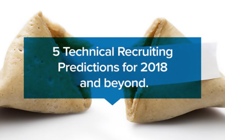 5 Technical Recruiting Predictions for 2018 and beyond