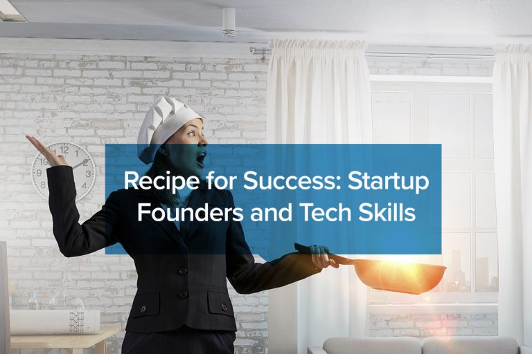 Recipe for Success Startup Founders and Tech Skills Resource Center