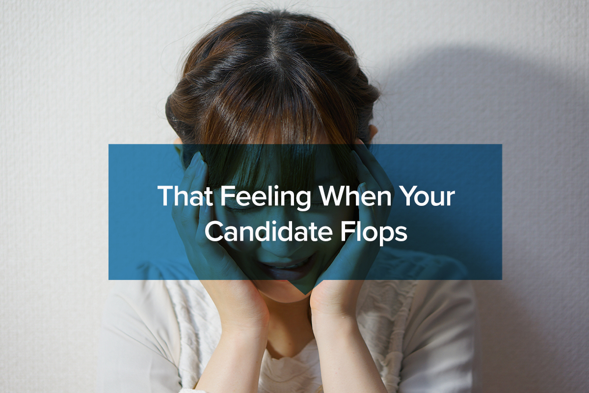 That feeling when your candidate flops
