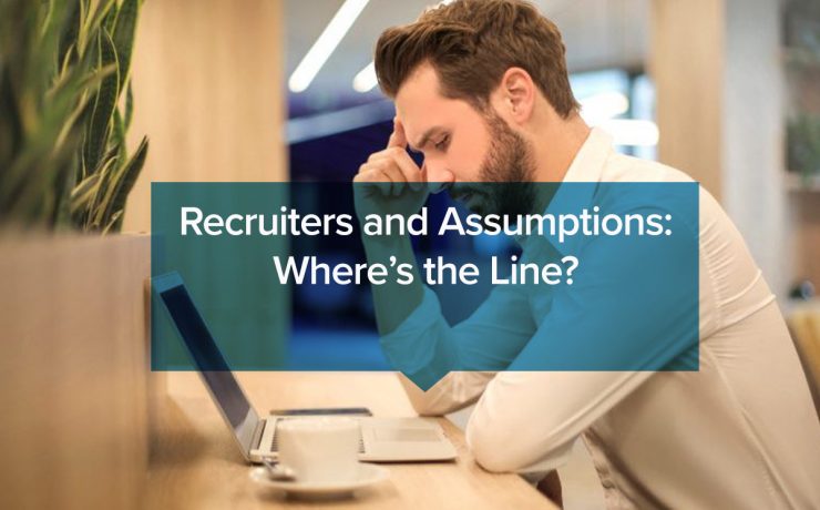 Recruiters Assumptions in Technical Recruiting