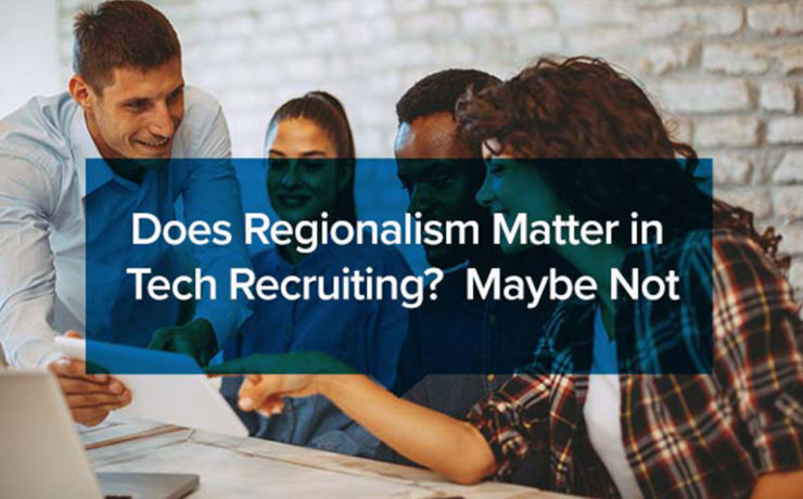 Does-Regionalism-Matter-in-Tech-Recruiting-Maybe-Not
