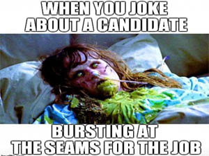 candidate bursting at the recruiter