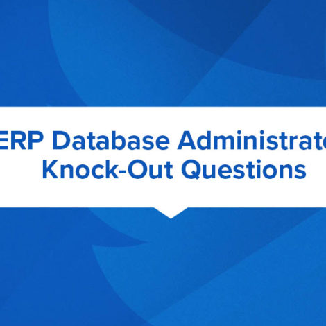 Knock-out Questions to Qualify ERP Database Administrator Candidates