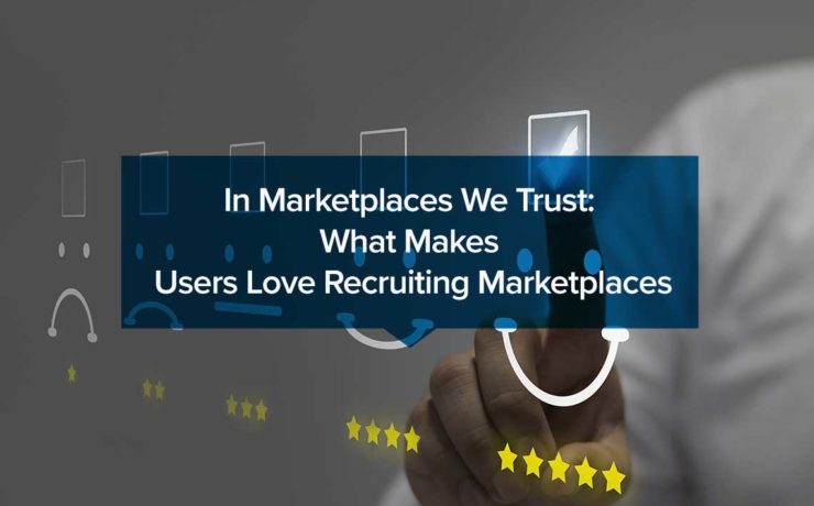 In-Marketplaces-We-Trust-What-Makes-Users-Love-Recruiting-Marketplaces.jpg