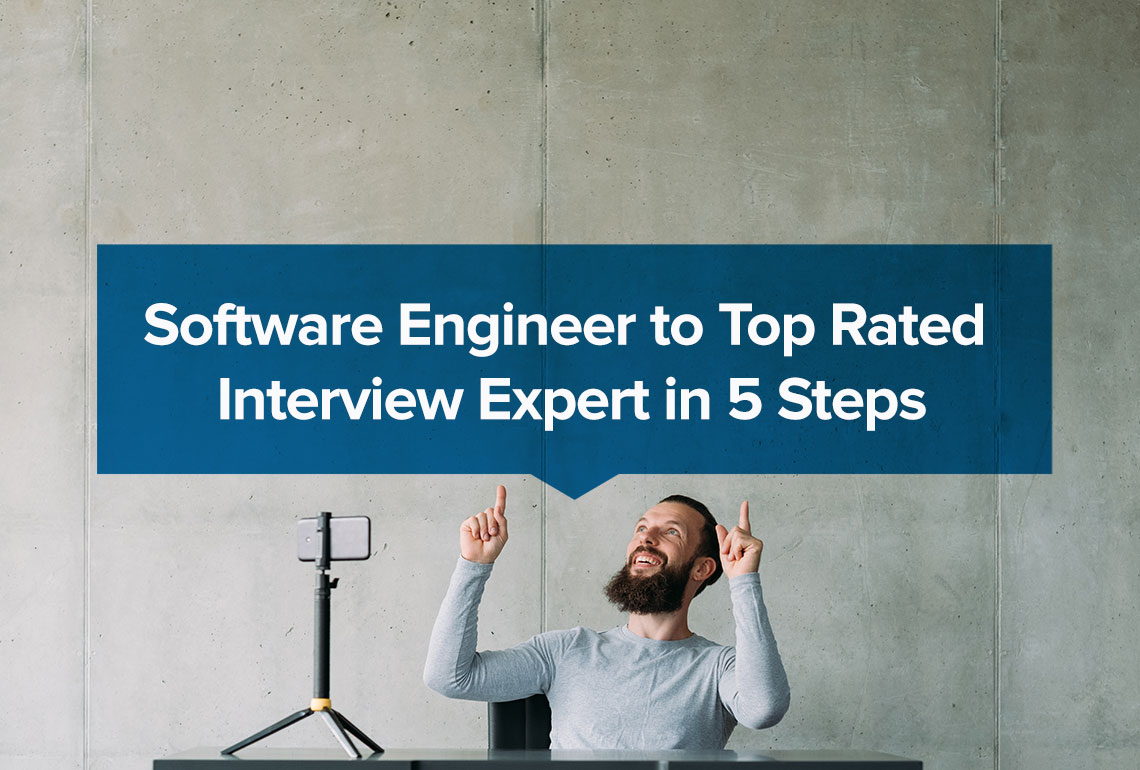 Software-Engineer-to-Top-RatedInterview-Expert-in-5-Steps